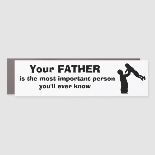 Novelty Gift YOUR FATHER MOST IMPORTANT PERSON  Ca Car Magnet