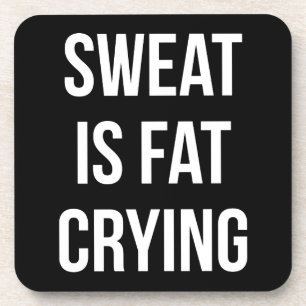 Novelty Gym - Sweat Is Fat Crying - Funny Workout Beverage Coaster
