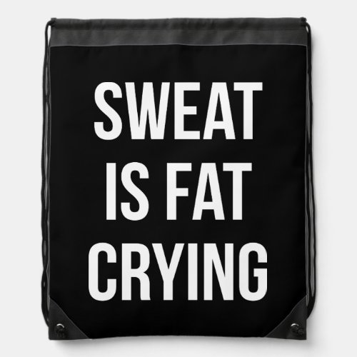 Novelty Gym _ Sweat Is Fat Crying _ Funny Workout Drawstring Bag