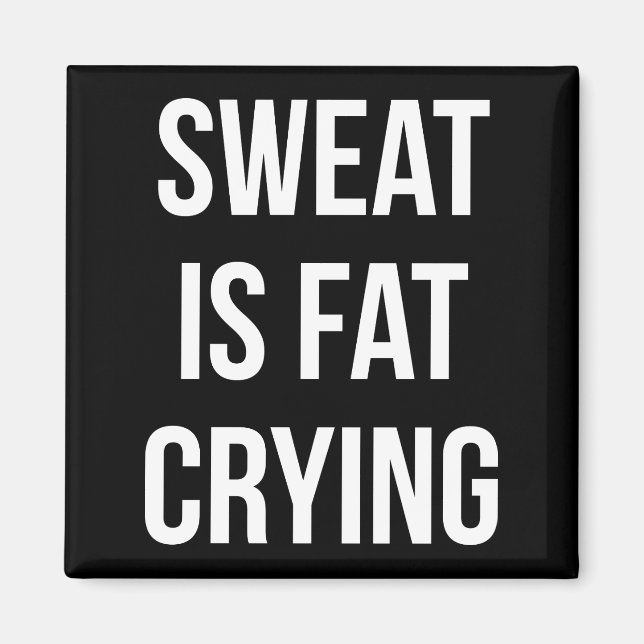 Novelty Gym - Sweat Is Fat Crying - Funny Workout Magnet (Front)