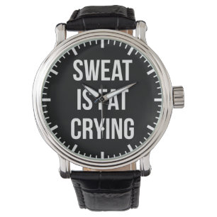 Novelty Gym - Sweat Is Fat Crying - Funny Workout Watch