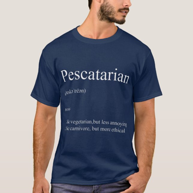 Novelty Pescatarian Diet Enthusiast Saying T-Shirt (Front)