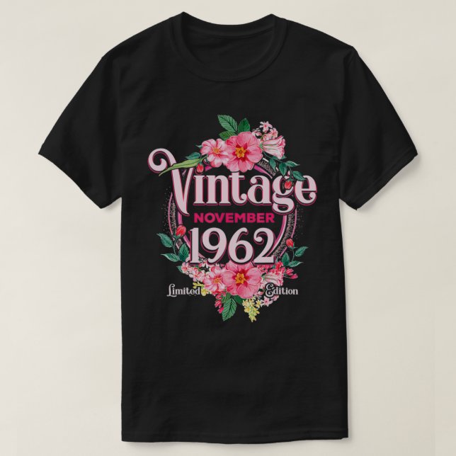 November 1962 Birthday Gift 58th Flowers Limited E T-Shirt (Design Front)