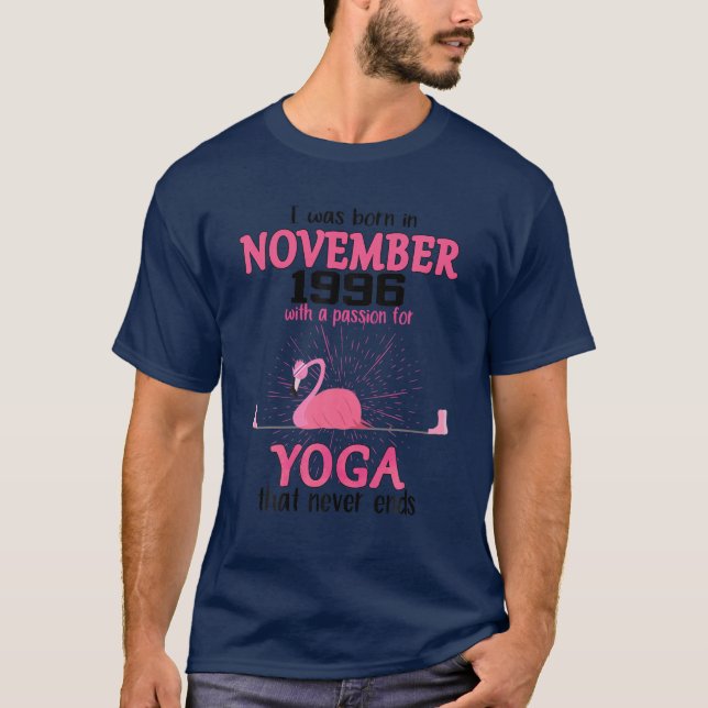NOVEMBER 1996 With A Passion For Yoga That Never E T-Shirt (Front)