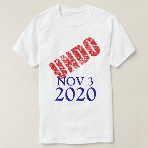 November 3 2020 Presidential Election Undo Damage T_Shirt