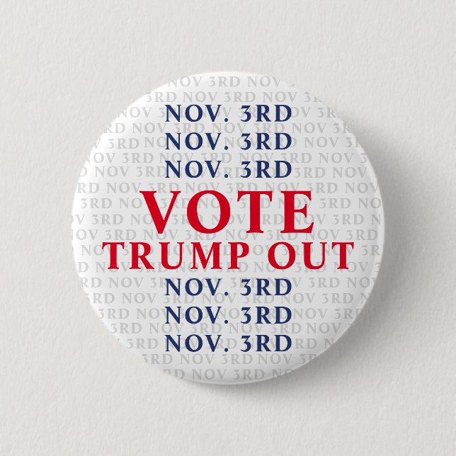 November 3rd Vote Trump Out Button (Front)