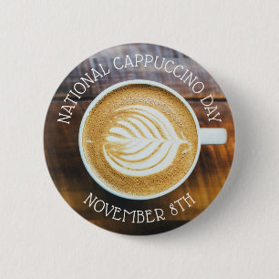 November 8th is National Cappuccino Day Button