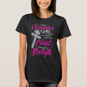 November Girl Funny Quote Saying Christian Birthda T-Shirt