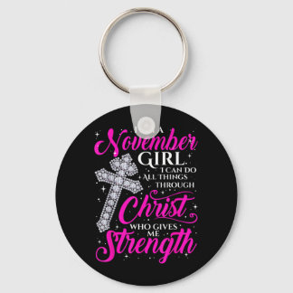 November Girl Funny Quote Saying Christian Keychain