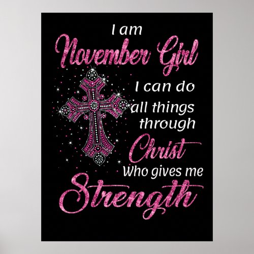 November Girl I Can Do All Things Through Christ Poster