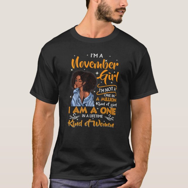 November Girl I'm Not A One In A Million Birthday  T-Shirt (Front)