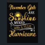 November Girls Are Sunshine Mixed Little Hurricane Photo Print<br><div class="desc">- November Girls Are Sunshine Mixed Little Hurricane - Great Gift Ideas - Perfect Gift Idea for Your Friends, Boyfriend, Girlfriend, Husband, Wife, Parents, Mother, Mom, Dad, Papa, Father in Law, Kid, Son, Daughter, Brother, Sister, Uncle, Aunt, Grandpa, Grandma on Birthday, St Patrick's Day, Mother's Day, Father's Day, Valentine, Thanksgiving,...</div>