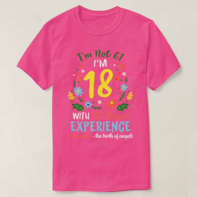 November Girls Flower Tee 61 Years Old Im Not 61 B (Design Front)