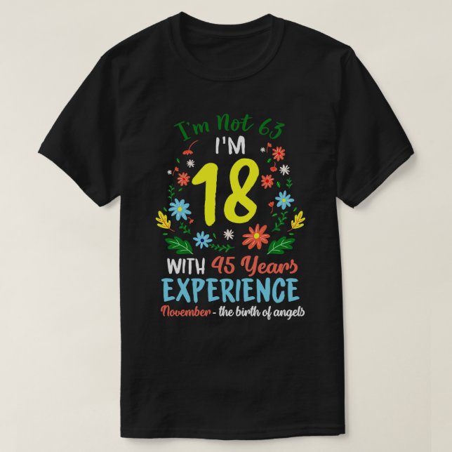 November Girls Flower Tee 63 Years Old Im Not 63 B (Design Front)