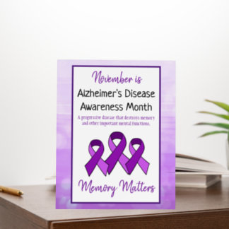 November is Alzheimer's Disease Awareness Month   Foam Board