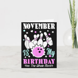 November Is Birthday The Whole Month Funny Card