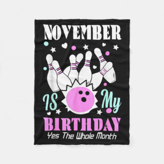 November Is Birthday The Whole Month Funny Fleece Blanket