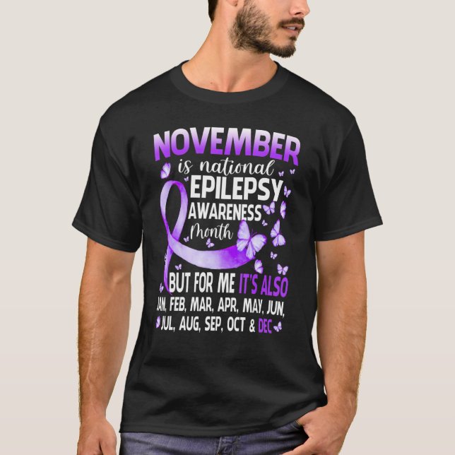 November is the national epilepsy awareness month T-Shirt (Front)