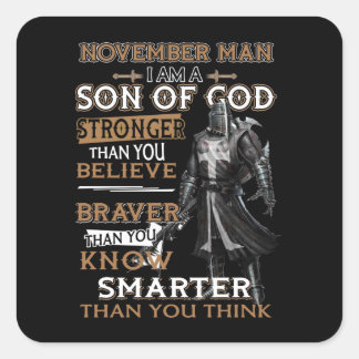 November Man I'm Son God Stronger Than You Believe Square Sticker
