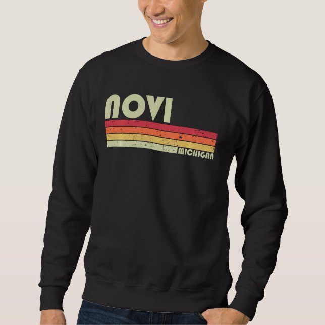 Novi Mi Michigan Funny City Home Roots  Retro 70s  Sweatshirt (Front)