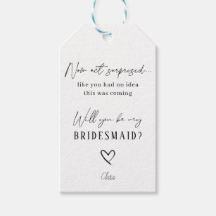 Now Act Surprised Bridal Party Proposal  Gift Tags