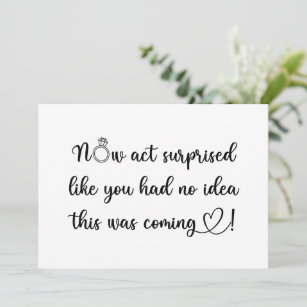 Details about   Now act SURPRISED like you had no idea this was coming Bridesmaid Maid of Honour 