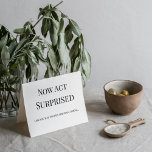 Now act surprised funny bridesmaid proposal card,  card<br><div class="desc">now act surprised like you had no ideas this was coming funny bridesmaid proposal card</div>