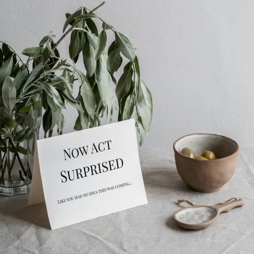 Now act surprised funny bridesmaid proposal card  card