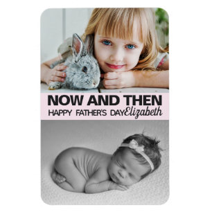 Now and then daughter's photographs Father's day Magnet
