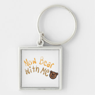 Now “Bear” With me Keychain