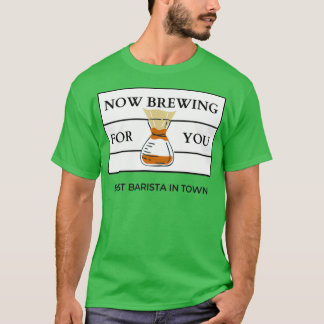 Now Brewing For You T-Shirt
