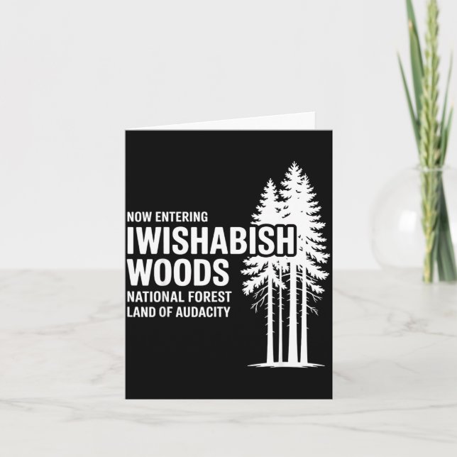 Now Entering I Wishabish Woods National Forest Lan Card (Front)