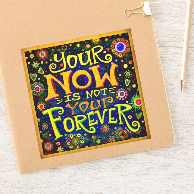 Now Forever Quote Colorful Fun Inspirivity Sticker (Notebook)