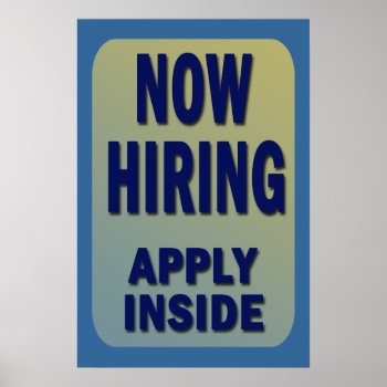 Now Hiring Apply Inside Poster by manewind at Zazzle