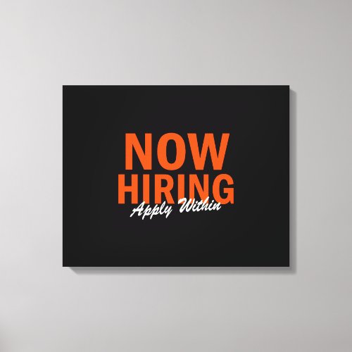 Now Hiring Apply Within Canvas Print