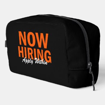 Now Hiring Apply Within Dopp Kit by AmericanStyle at Zazzle