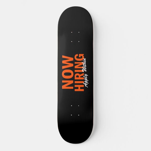 Now Hiring Apply Within Skateboard (Front)