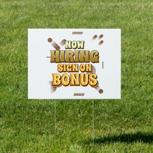 Now Hiring Employees Bonus Benefits Yard Sign