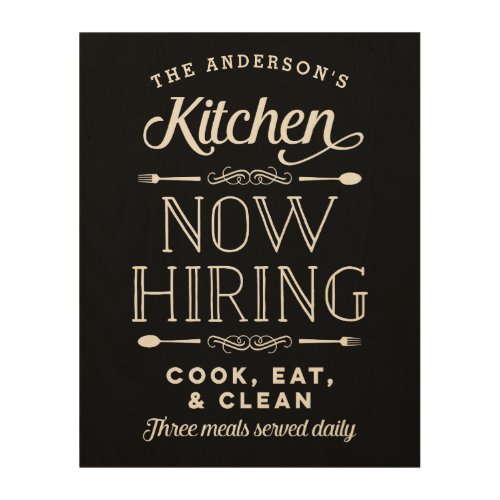 Now Hiring Fun Personalized Wood Kitchen Sign
