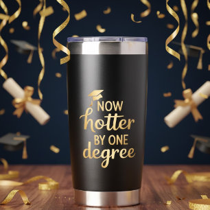 Now Hotter by One Degree Black Gold Graduation Insulated Tumbler