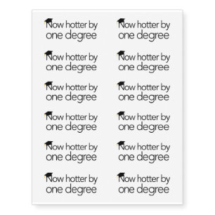 Now hotter by one degree temporary tattoos
