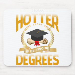 Now Hotter By Two Degrees Bachelor Master Doctor Mouse Pad