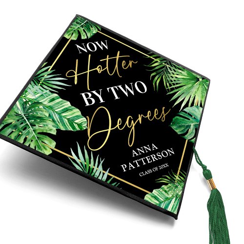 Now Hotter By Two Degrees Graduation Cap Topper