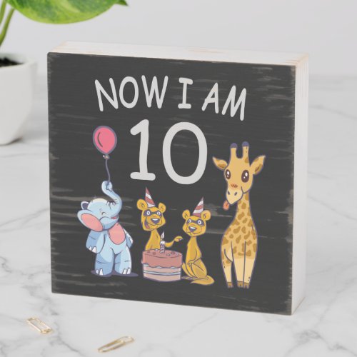 Now I am 10 years old 10th Birthday at the Zoo Wooden Box Sign