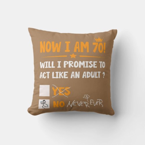 Now i am 70 years old 70th adult funny Birthday Throw Pillow