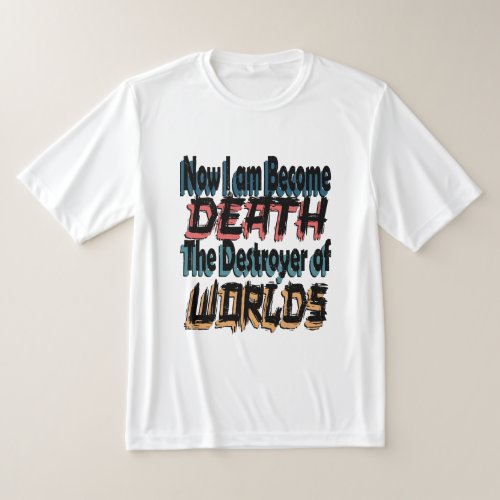 Now I am become Death the destroyer of worlds T_Shirt