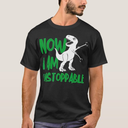 Now I Am Unstoppable  Funny Dinosaur Dino Rex Gesc T_Shirt