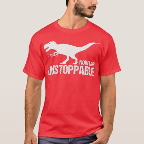 Now I Am Unstoppable Funny TRex Claw Grabbers Dino T_Shirt