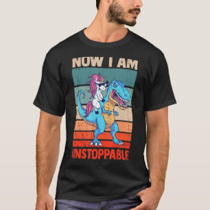 Now I Am Unstoppable T Rex Dinosaur Dino Tyrannosa T-Shirt