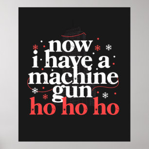 Now I Have a Machine Gun Ho Ho Ho Poster